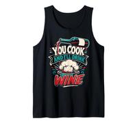 Cooking You Cook and I'll Drink Wine Funny Chef Tank Top