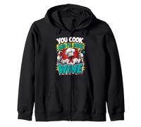 Cooking YOU COOK AND I'LL DRINK WINE Funny Chef Zip Hoodie