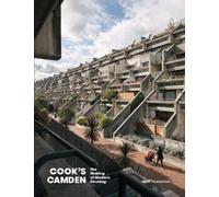 Cook's Camden : The Making of Modern Housing