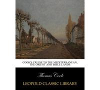 Cook's Cruise to the Mediterranean, the Orient and Bible Lands