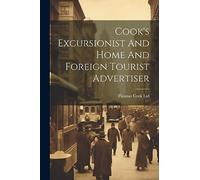 Cook's Excursionist And Home And Foreign Tourist Advertiser