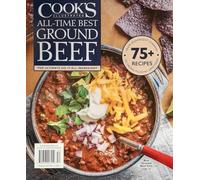 Cook'S Illustrated, All-Time Best Ground Beef Magazine Issue 52 The Ultimate Do-It-All Ingredient