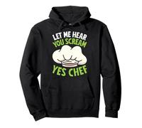 Cooks LET ME HEAR YOU SCREAM YES CHEF Funny Cooking Pullover Hoodie