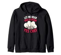 Cooks LET ME HEAR YOU SCREAM YES CHEF Funny Cooking Zip Hoodie