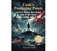 Cook's Pondering Points: Little Ones, Big Ones and O My God! God! Lord, Help Me!