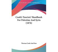 Cook's Tourists' Handbook For Palestine And Syria (1876)