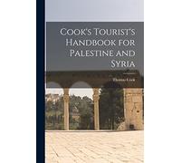 Cook's Tourist's Handbook for Palestine and Syria