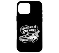 Cool 70's Muscle Car Design Gimme All of Your Money Cartoon Case for iPhone 16 Pro Max