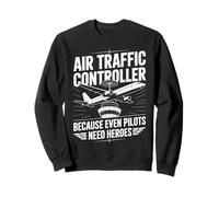 Cool Air Traffic Controller Because Even Pilots Need Heroes Sweatshirt