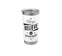 Cool Always Believe in Yourself Illustration Graphic Designs Stainless Steel Insulated Tumbler