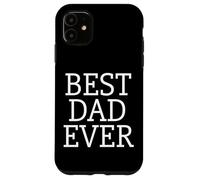 Cool and Stylish "BEST DAD EVER" Father Daddy Case for iPhone 11