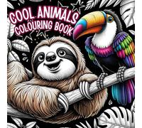 Cool Animals Colouring Book for kids ages 8-12: Animal Colouring Book for Boys | Activity book Featuring 50 Motives including Koala, Sloth, Fox
