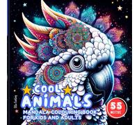 Cool Animals Mandala Colouring Book for Girls, Boys Aged 10 and Up, and Adults: 55 Enchanting Mandalas (Koala, Raccoon, Tapir, Blue Whale, and More) for Colouring and Relaxation