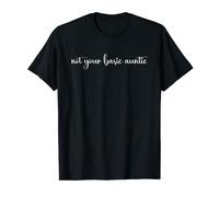 Cool Aunt Outfit - Not Your Basic Auntie T-Shirt