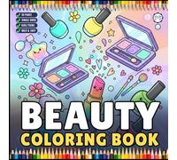Cool Beauty Stuff Makeup Items Coloring Book for Women Mom Wife Girls Teens Bold and Easy Cozy Beauty Coloring Pages for Children 50 Pages Single ... Items Stress Relief Coloring Activity Book