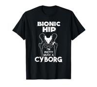 Cool Bionic Hip I'm Cyborg | Funny Bone Replacement Gift T-Shirt