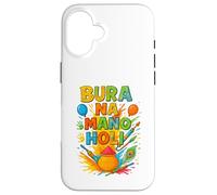 Cool Bura Na Mano Holi Hai, Happy Holi Festival India Colors Case for iPhone 16