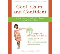 Cool, Calm, Confident: A Workbook to Help Kids Learn Assertiveness Skills