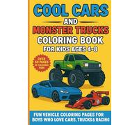 Cool Cars and Monster Trucks Coloring Book for Kids Ages 4-8: Fun Vehicle Coloring Pages for Boys Who Love Cars, Trucks & Racing