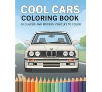 COOL CARS COLORING BOOK: 50 CLASSIC AND MODERN VEHICLES TO COLOR