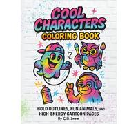 Cool Characters Coloring Book: Bold Outlines, Fun Animals, and High-Energy Cartoon Pages