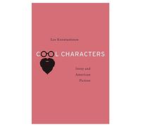 Cool Characters: Irony and American Fiction