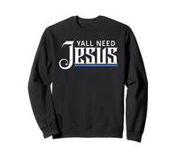 Cool Christian Sayings Need Jesus Christian Funny Church Sweatshirt