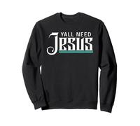 Cool Christian Sayings Need Jesus Christian Funny Church Sweatshirt