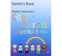 Cool Clarinet Repertoire - Book 2 Teacher: A Course for Young Beginners Grade 1-2