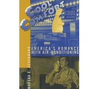 Cool Comfort: America's Romance with Air-conditioning