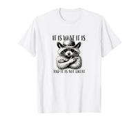 Cool Cowboy Raccoon, It Is What It Is, And It Is Not Great T-Shirt