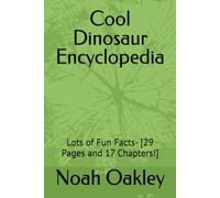 Cool Dinosaur Encyclopedia: Lots of Fun Facts!