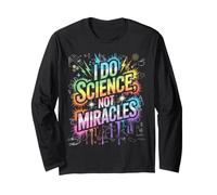 Cool DO Science NOT Miracles Physics Dad Teacher I Teach Long Sleeve T-Shirt