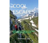 COOL ESCAPES: Hidden Summer Trails in the European Alps in Hiking Guide 2025 Series