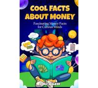 Cool Facts About Money: Fascinating Money Facts for Curious Minds (Cool Facts Collection)