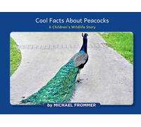 Cool Facts About Peacocks: A Children's Wildlife Story