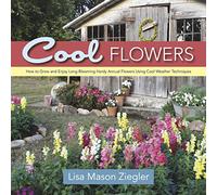 Cool Flowers: How to Grow and Enjoy Long-Blooming Hardy - HardBack NEW Lisa Maso