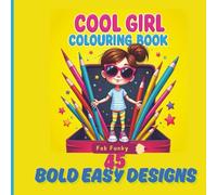 Cool Girl Colouring Book: Bold Easy Design