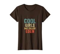 Cool Girls are Called Eden T-Shirt, Women, Brown, Medium