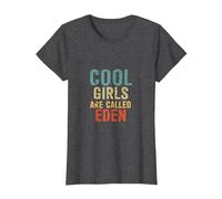 Cool Girls are Called Eden T-Shirt, Women, Dark Heather Grey, Medium