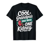 Cool Grandpas Only Need One Kidney Donor T-Shirt
