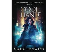 Cool Hand: An Amber Farrell Novel: 4 (Bite Back - Urban Fantasy Thrillers)