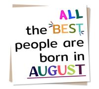 Cool Happy Birthday Card For a Loved One born in August - All The Best People Are Born Then - Special Month - For A Special Someone, Relative, Friend, Bestie, Partner, Child, Grandchild