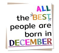 Cool Happy Birthday Card For a Loved One born in December - All The Best People Are Born Then - Special Month - For A Special Someone, Relative, Friend, Bestie, Partner, Child, Grandchild