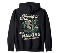 Cool Honey Badger-Hiking is Just Walking Where You Might Die Zip Hoodie