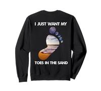 Cool I Just Want My Toes In The Sand For The Beach Vacation Sweatshirt