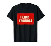 Cool I Like Trouble Speech Costume for Boys and Girls T-Shirt