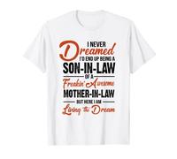 Cool I Never Dreamed Funny Son in Law Gift Mother in Law T-Shirt