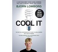 Cool It (Movie Tie-In Edition): The Skeptical Environmentalist's Guide to Global Warming (Random House Movie Tie-In Books)