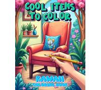 Cool Items to Color. Relaxing Coloring Book of Everyday Objects: Relaxing Coloring Book of Everyday Objects